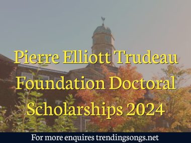 Pierre Elliott Trudeau Foundation Doctoral Scholarships